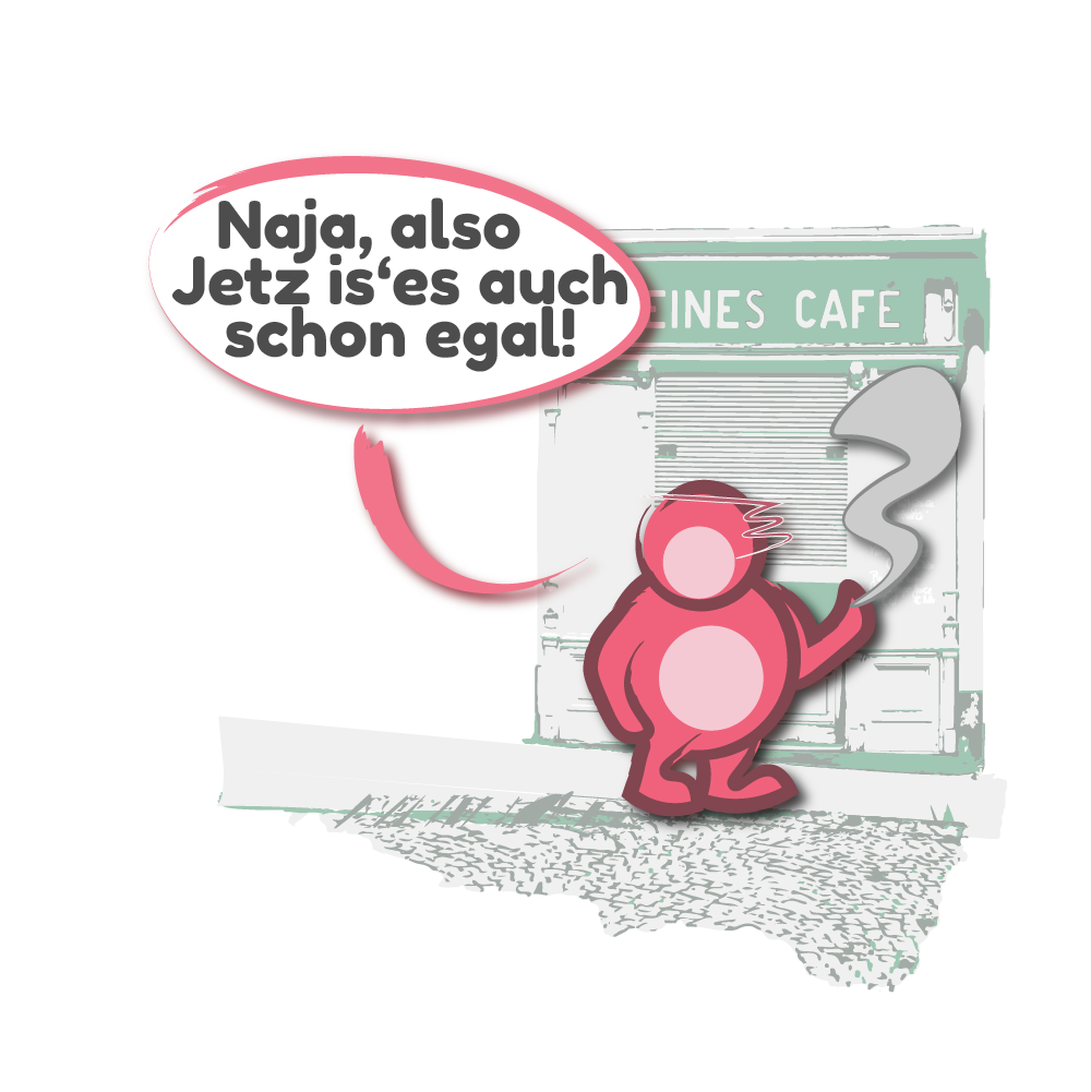 schon egal